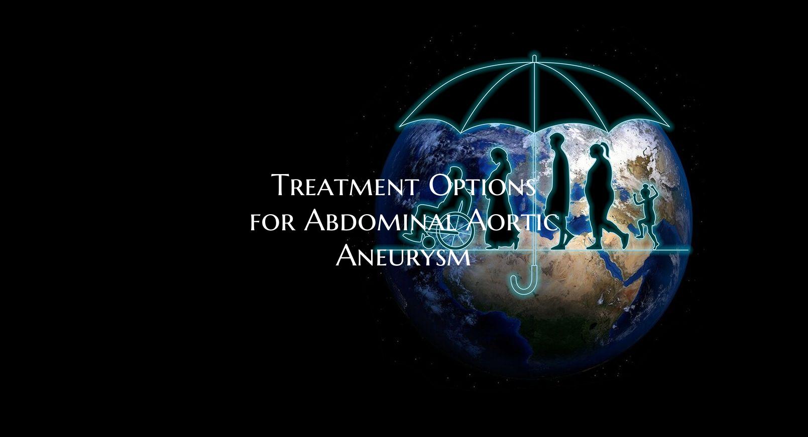 Treatment Options for Abdominal Aortic Aneurysm