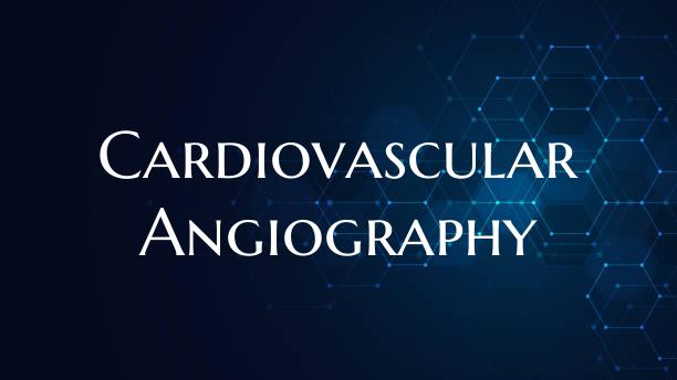 Cardiovascular Angiography