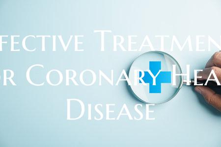 Effective Treatments for Coronary Heart Disease