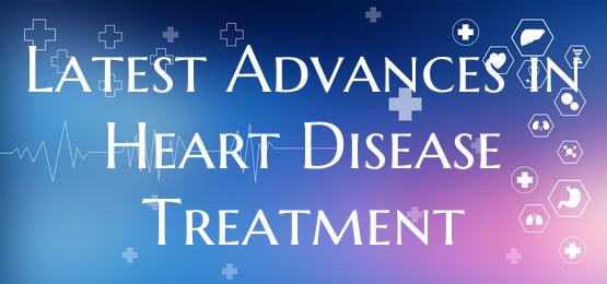 Latest Advances in Heart Disease Treatment