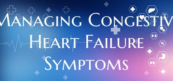 Managing Congestive Heart Failure Symptoms