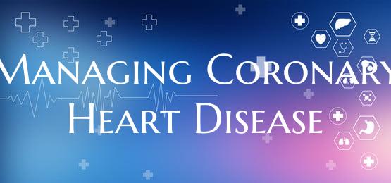 Managing Coronary Heart Disease