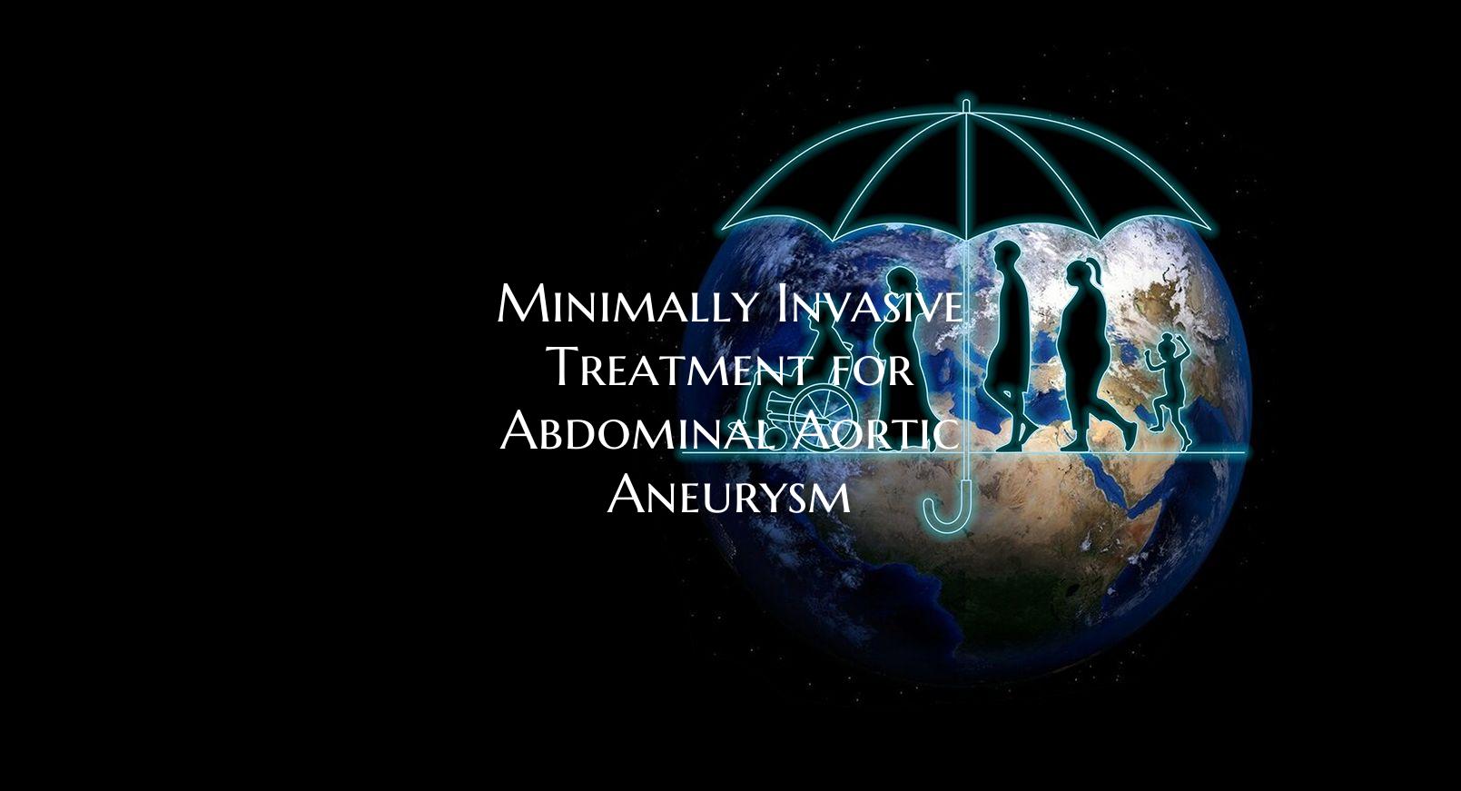Minimally Invasive Treatment for Abdominal Aortic ...
