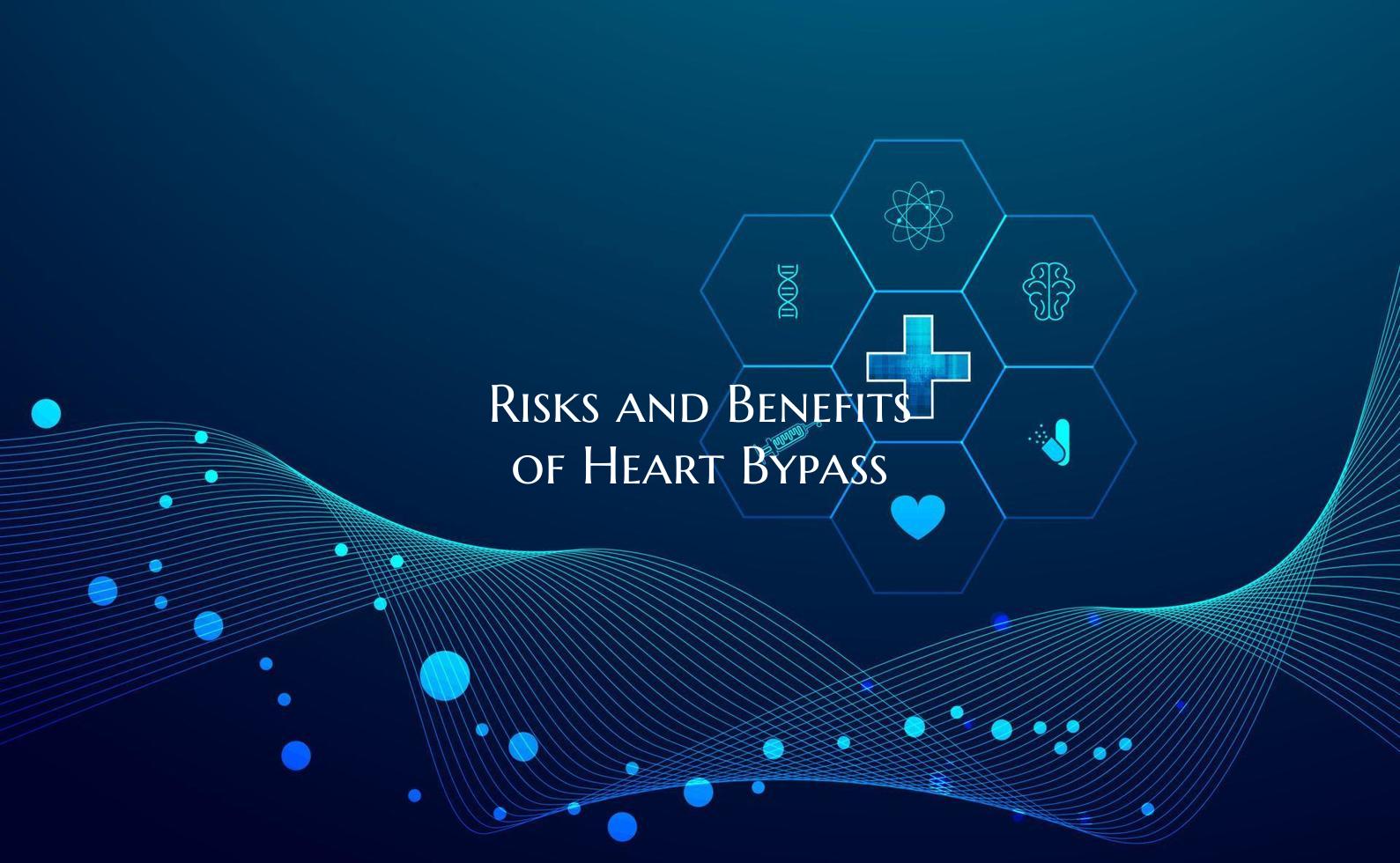 Risks and Benefits of Heart Bypass