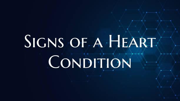 Signs of a Heart Condition